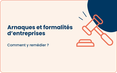 Arnaques aux immatriculations et formalités d&rsquo;entreprises