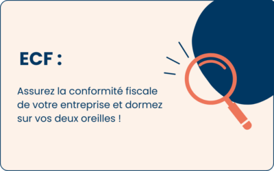 Protégé : ECF : assurez la conformité fiscale de votre entreprise et dormez sur vos deux oreilles